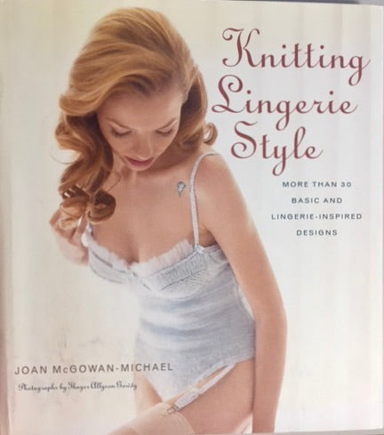 Knitting Lingerie Style by Joan McGowan-Michael