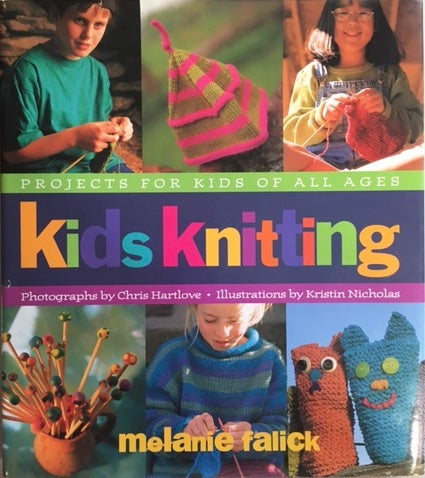 Kids Knitting: Projects for Kids of all Ages by Melanie Falick Hard Cover